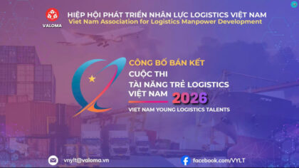 Cuộc thi Tài năng trẻ Logistics Việt Nam 2026 vừa công bố thông tin vòng Bán kết.